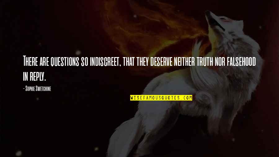 Life Brainyquotes Quotes By Sophie Swetchine: There are questions so indiscreet, that they deserve Life Brainyquotes Quotes By Sophie Swetchine: There are questions so indiscreet, that they deserve