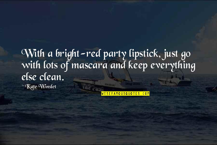 Life Buffalo Quotes By Kate Winslet: With a bright-red party lipstick, just go with