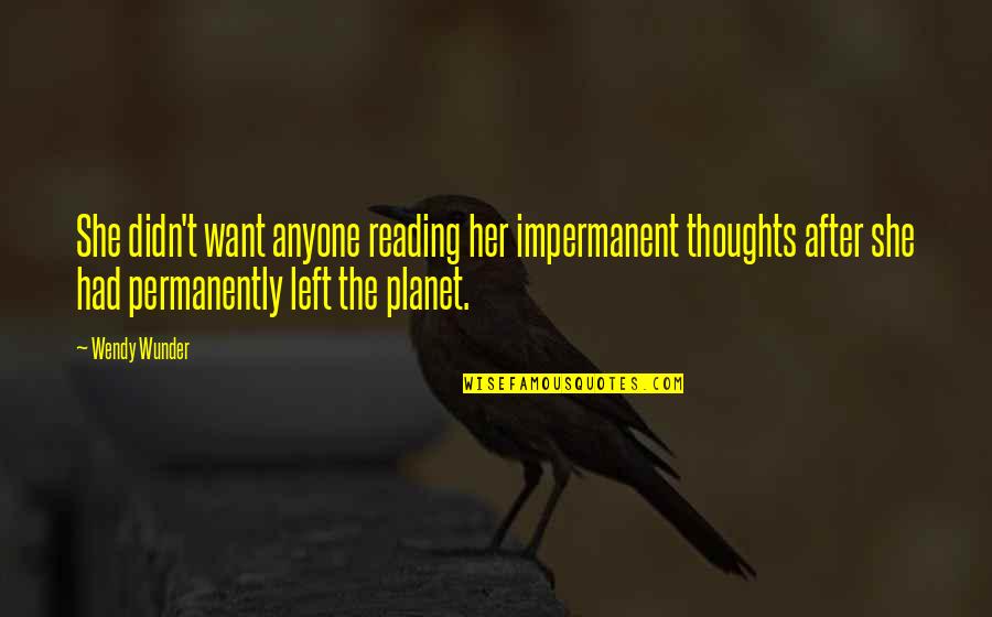 Life By Famous Athletes Quotes By Wendy Wunder: She didn't want anyone reading her impermanent thoughts
