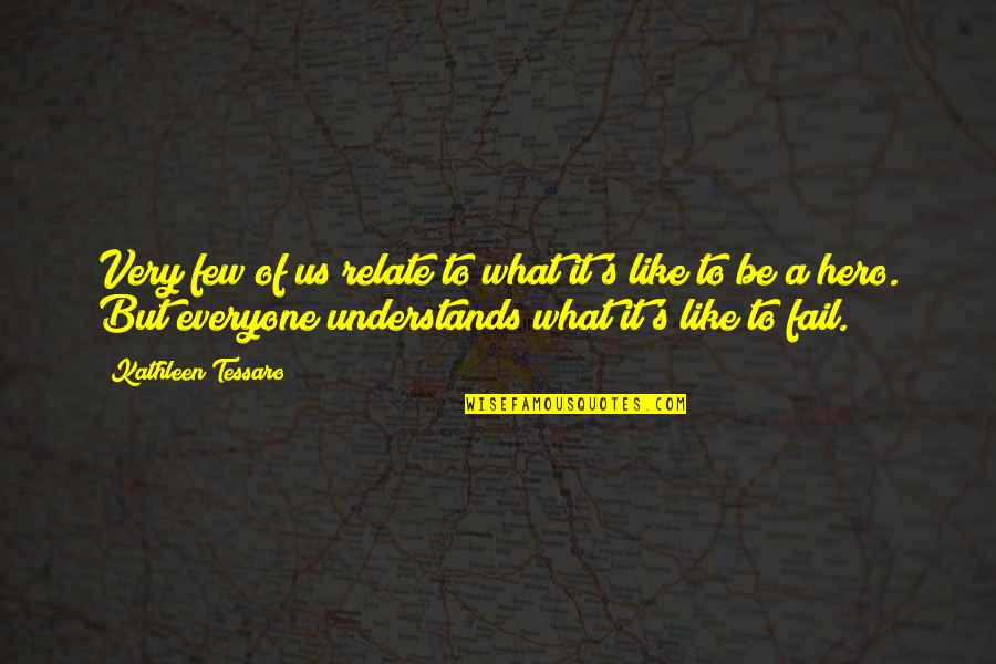 Life By Shakespeare Quotes By Kathleen Tessaro: Very few of us relate to what it's Life By Shakespeare Quotes By Kathleen Tessaro: Very few of us relate to what it's