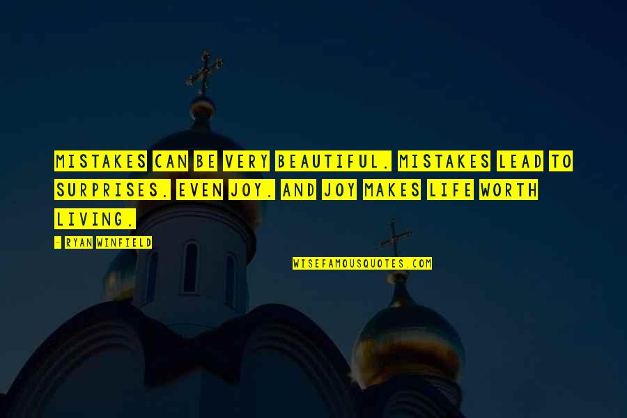 Life Can Be Beautiful Quotes By Ryan Winfield: Mistakes can be very beautiful. Mistakes lead to Life Can Be Beautiful Quotes By Ryan Winfield: Mistakes can be very beautiful. Mistakes lead to