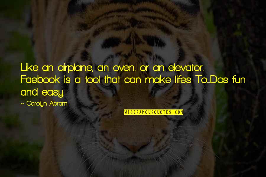 Life Can Be Easy Quotes By Carolyn Abram: Like an airplane, an oven, or an elevator,