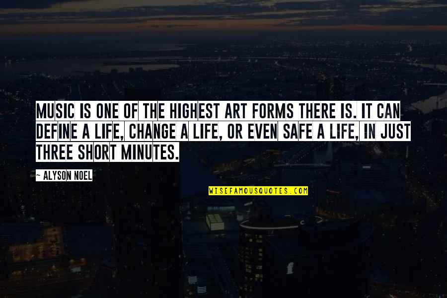 Life Can Be Too Short Quotes By Alyson Noel: Music is one of the highest art forms