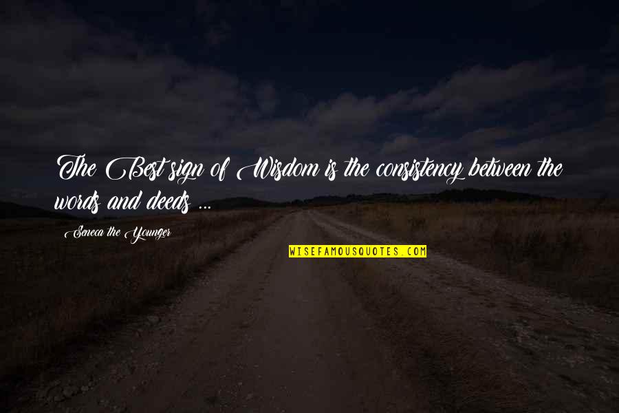 Life Change Tumblr Quotes By Seneca The Younger: The Best sign of Wisdom is the consistency