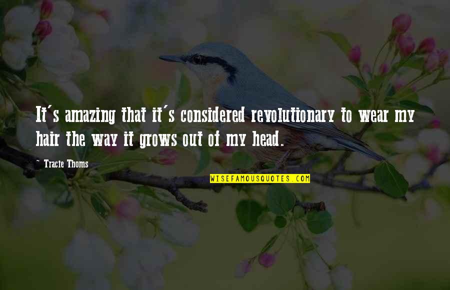 Life Changing Kannada Quotes By Tracie Thoms: It's amazing that it's considered revolutionary to wear Life Changing Kannada Quotes By Tracie Thoms: It's amazing that it's considered revolutionary to wear