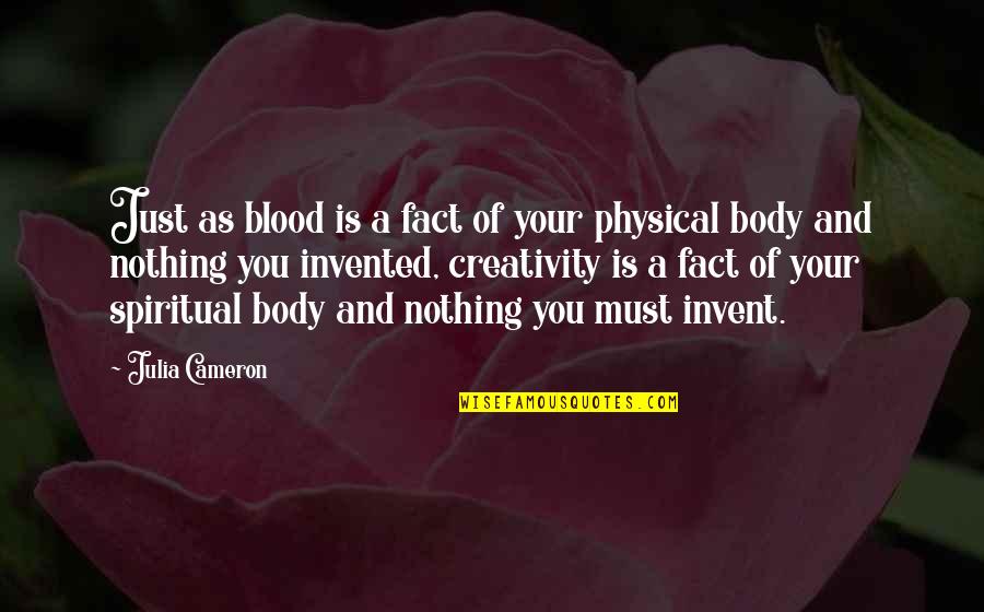 Life Choices Tumblr Quotes By Julia Cameron: Just as blood is a fact of your