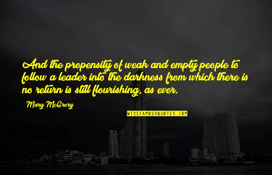 Life Coaching Tips Quotes By Mary McGrory: And the propensity of weak and empty people