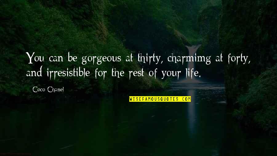 Life Coco Chanel Quotes By Coco Chanel: You can be gorgeous at thirty, charmimg at Life Coco Chanel Quotes By Coco Chanel: You can be gorgeous at thirty, charmimg at