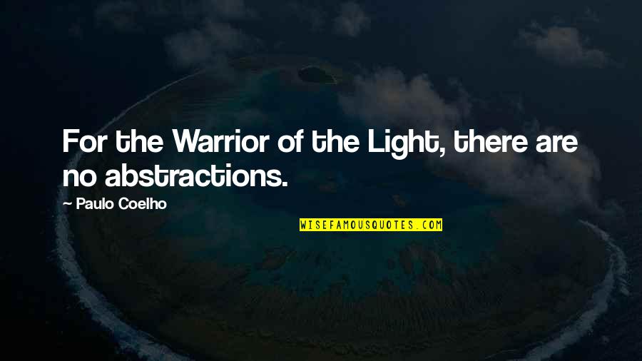 Life Coelho Quotes By Paulo Coelho: For the Warrior of the Light, there are