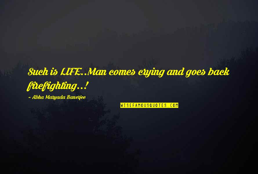 Life Comes And Goes Quotes By Abha Maryada Banerjee: Such is LIFE..Man comes crying and goes back Life Comes And Goes Quotes By Abha Maryada Banerjee: Such is LIFE..Man comes crying and goes back