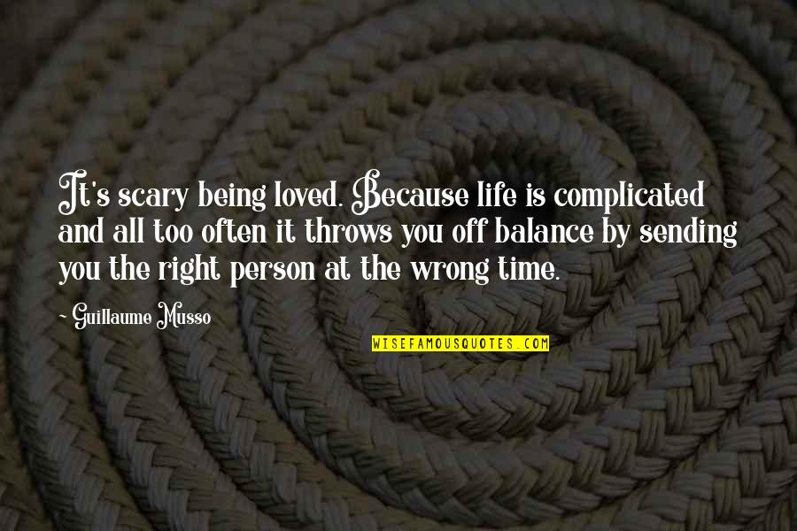 Life Complicated Quotes By Guillaume Musso: It's scary being loved. Because life is complicated