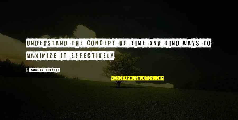 Life Concept Quotes By Sunday Adelaja: Understand the concept of time and find ways