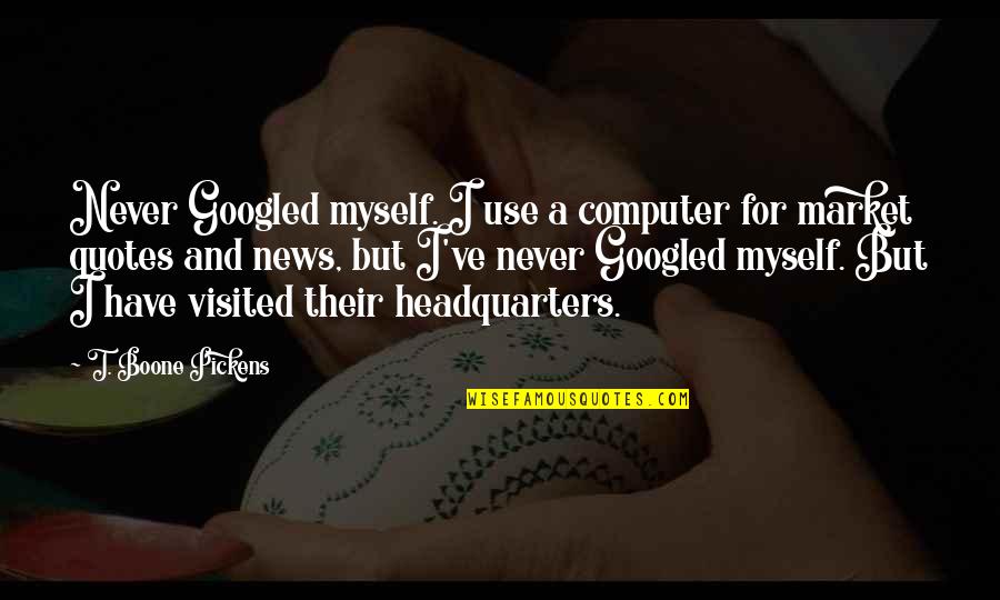 Life Congo Quotes By T. Boone Pickens: Never Googled myself. I use a computer for Life Congo Quotes By T. Boone Pickens: Never Googled myself. I use a computer for