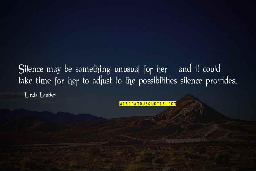 Life Contemplation Quotes By Linda Lantieri: Silence may be something unusual for her - Life Contemplation Quotes By Linda Lantieri: Silence may be something unusual for her -
