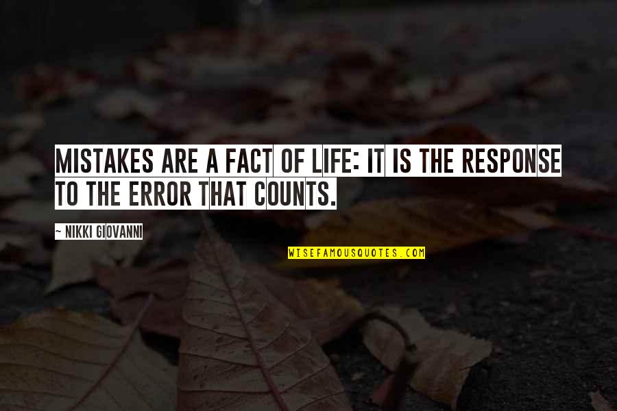 Life Counts Quotes By Nikki Giovanni: Mistakes are a fact of life: It is