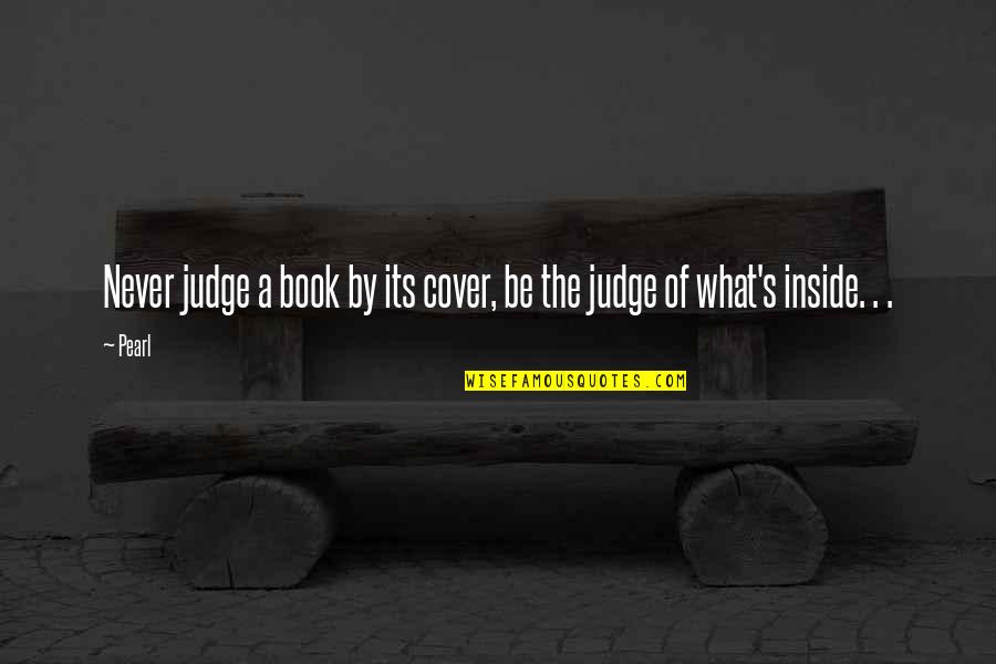 Life Cover Quotes By Pearl: Never judge a book by its cover, be