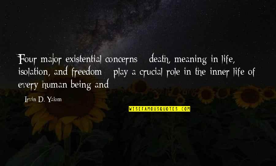 Life Death And Meaning Quotes By Irvin D. Yalom: Four major existential concerns - death, meaning in Life Death And Meaning Quotes By Irvin D. Yalom: Four major existential concerns - death, meaning in