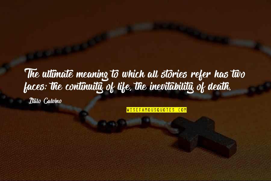Life Death And Meaning Quotes By Italo Calvino: The ultimate meaning to which all stories refer Life Death And Meaning Quotes By Italo Calvino: The ultimate meaning to which all stories refer