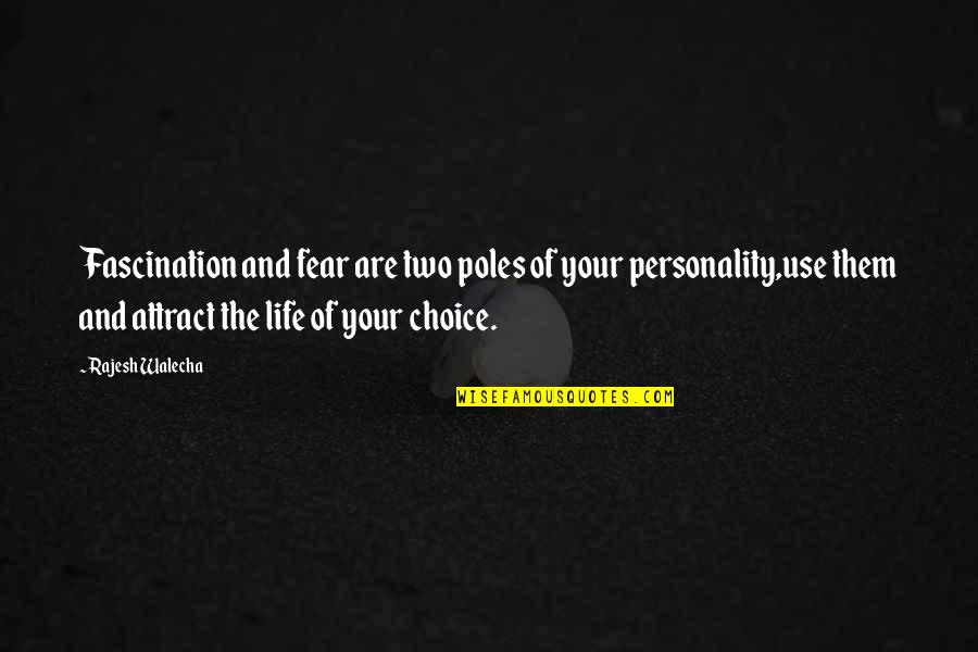 Life Decisions Tumblr Quotes By Rajesh Walecha: Fascination and fear are two poles of your