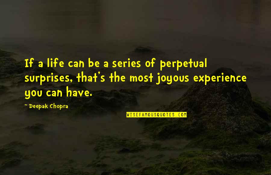 Life Deepak Quotes By Deepak Chopra: If a life can be a series of