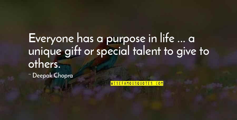 Life Deepak Quotes By Deepak Chopra: Everyone has a purpose in life ... a