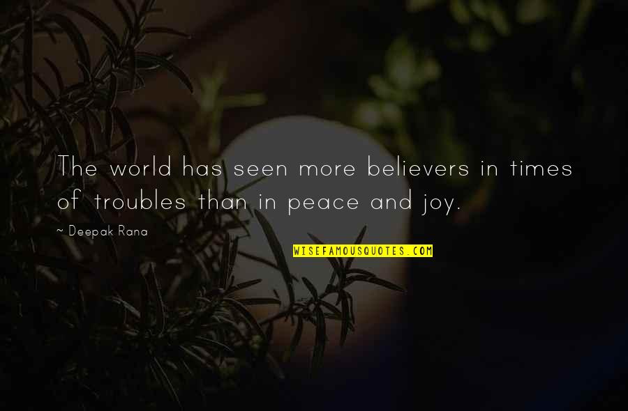 Life Deepak Quotes By Deepak Rana: The world has seen more believers in times