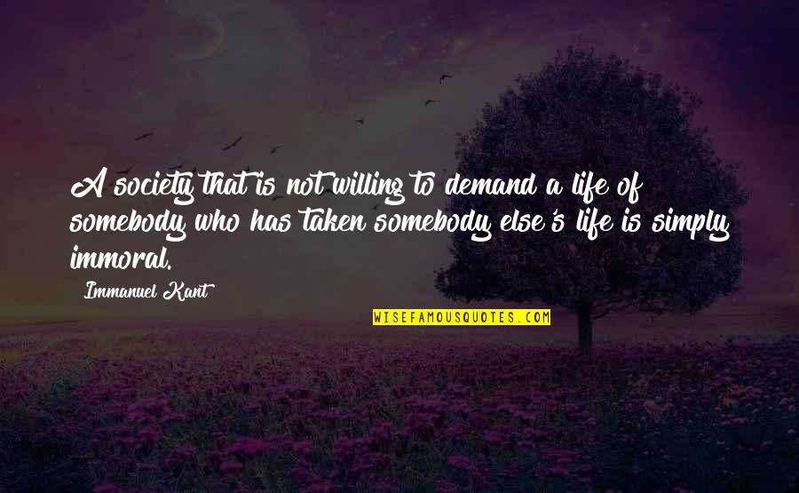 Life Demand Quotes By Immanuel Kant: A society that is not willing to demand