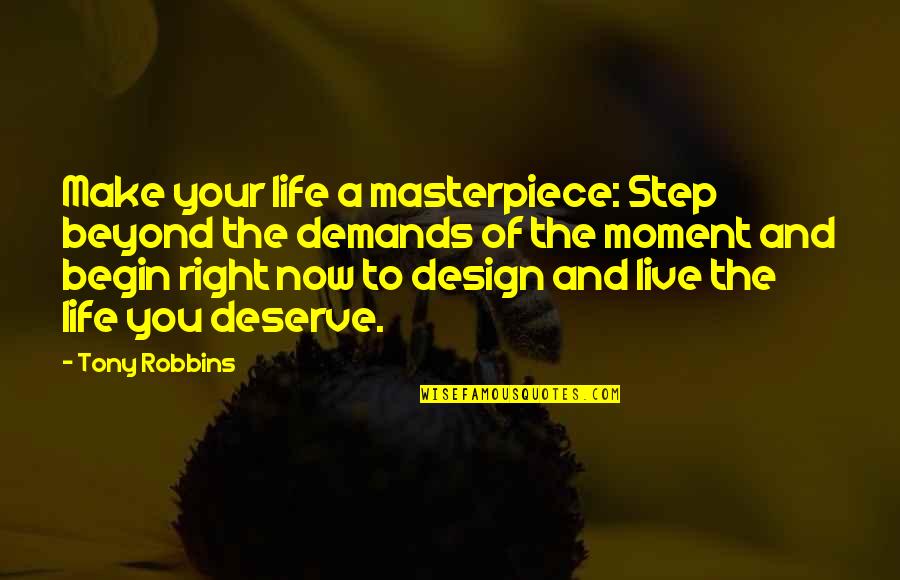 Life Demand Quotes By Tony Robbins: Make your life a masterpiece: Step beyond the