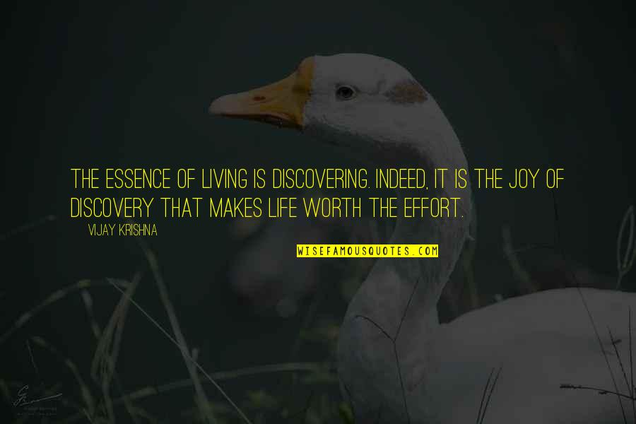Life Discovery Quotes By Vijay Krishna: The essence of living is discovering. Indeed, it