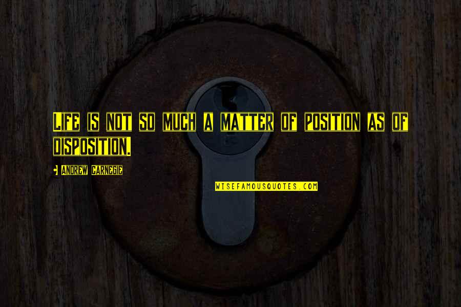 Life Disposition Quotes By Andrew Carnegie: Life is not so much a matter of Life Disposition Quotes By Andrew Carnegie: Life is not so much a matter of
