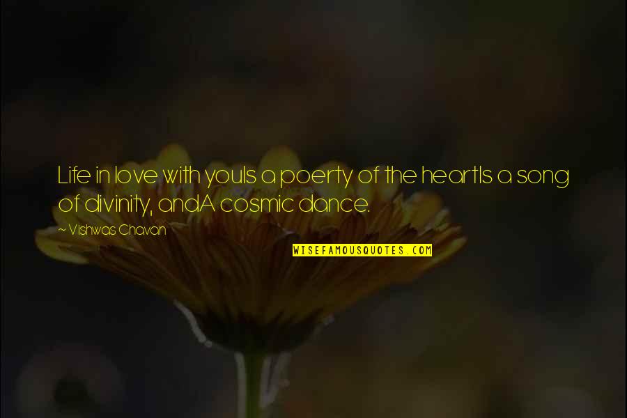 Life Divinity Quotes By Vishwas Chavan: Life in love with youIs a poerty of