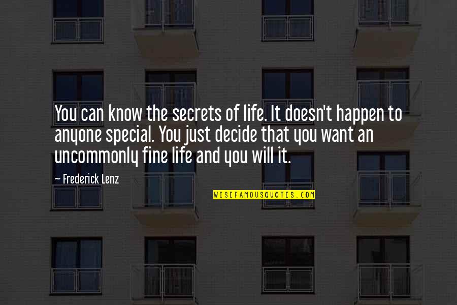 Life Doesn't Just Happen Quotes By Frederick Lenz: You can know the secrets of life. It