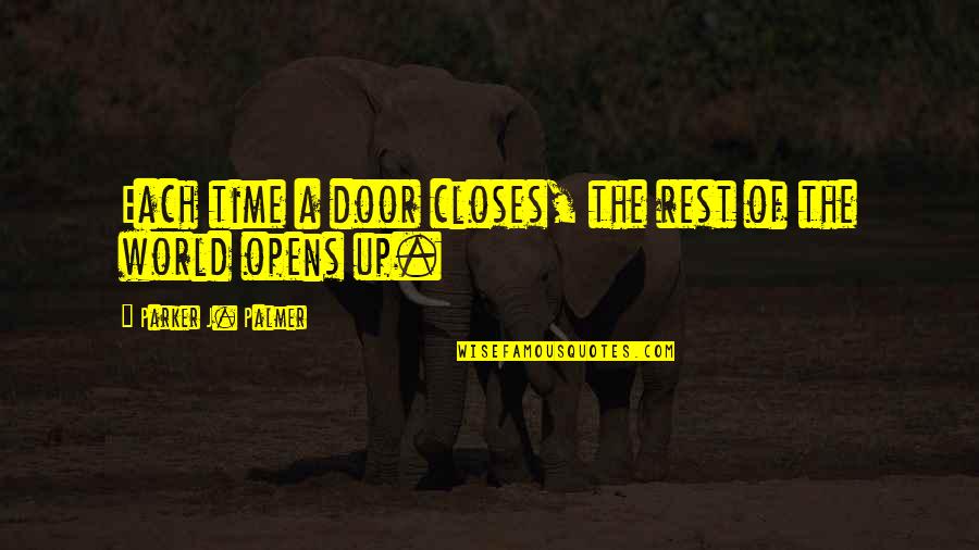 Life Door Quotes By Parker J. Palmer: Each time a door closes, the rest of