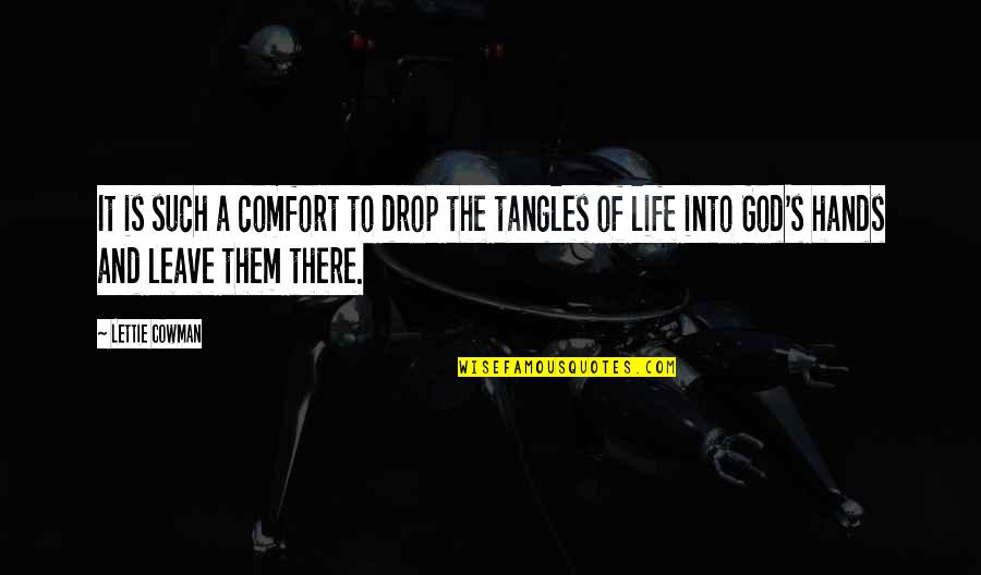 Life Drop Quotes By Lettie Cowman: It is such a comfort to drop the