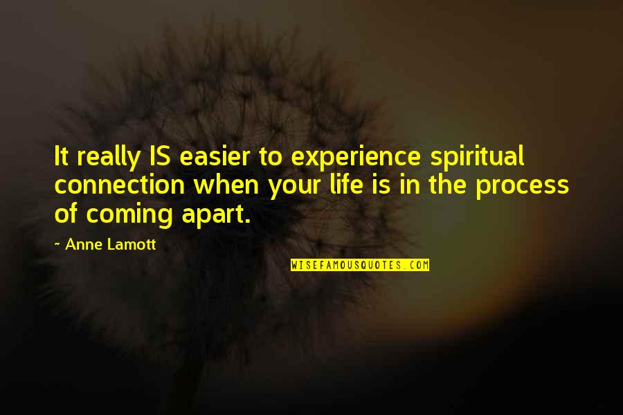 Life Easier Quotes By Anne Lamott: It really IS easier to experience spiritual connection