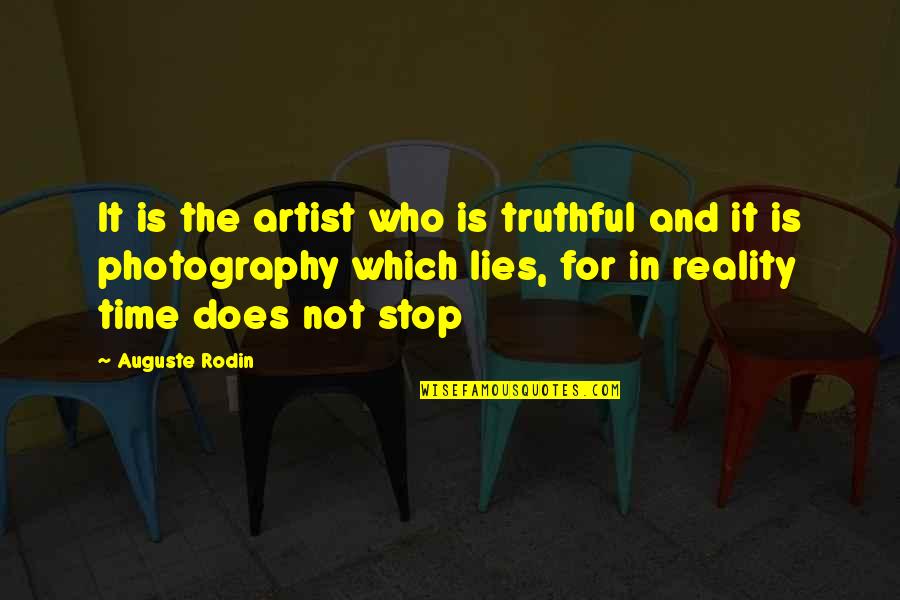 Life Emotional Rollercoaster Quotes By Auguste Rodin: It is the artist who is truthful and