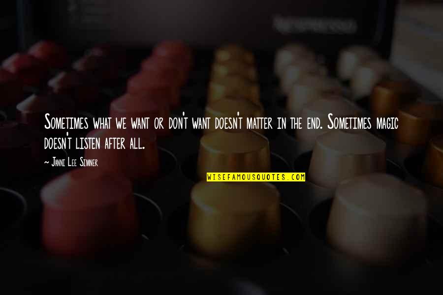 Life End Quotes By Janni Lee Simner: Sometimes what we want or don't want doesn't