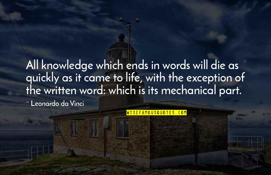 Life Ends Quotes By Leonardo Da Vinci: All knowledge which ends in words will die