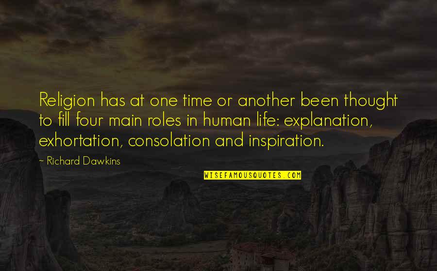 Life Explanation Quotes By Richard Dawkins: Religion has at one time or another been