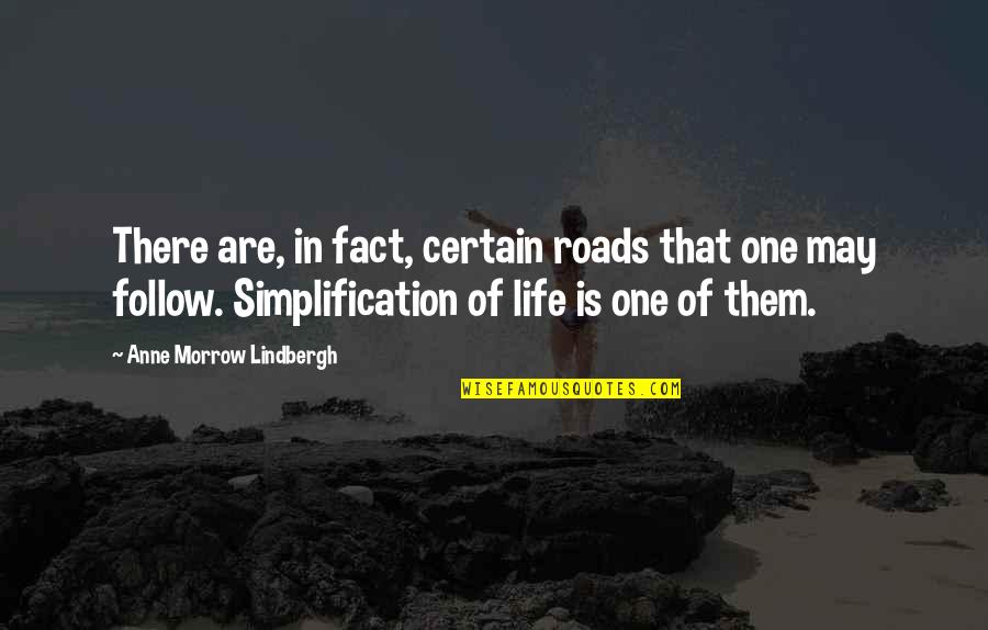 Life Fact Quotes By Anne Morrow Lindbergh: There are, in fact, certain roads that one