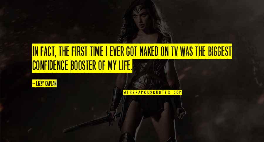 Life Facts Quotes By Lizzy Caplan: In fact, the first time I ever got Life Facts Quotes By Lizzy Caplan: In fact, the first time I ever got