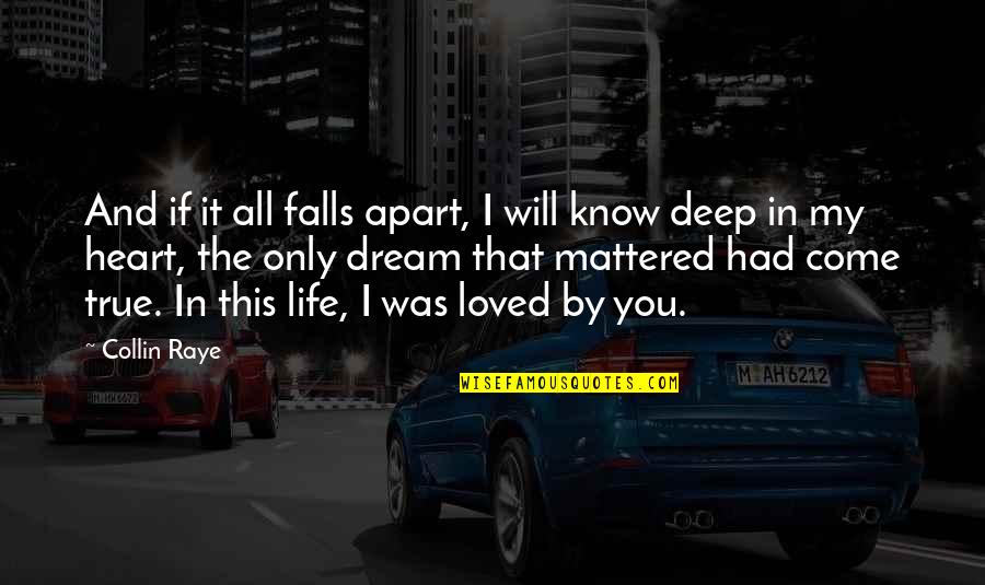 Life Falls Apart Quotes By Collin Raye: And if it all falls apart, I will