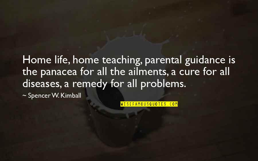 Life Family Problems Quotes By Spencer W. Kimball: Home life, home teaching, parental guidance is the