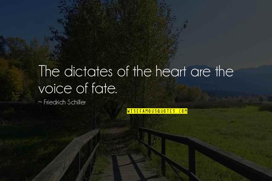Life Fate Quotes By Friedrich Schiller: The dictates of the heart are the voice
