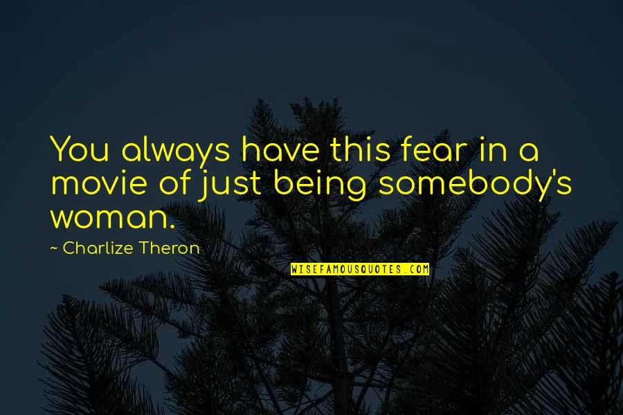 Life Fb Cover Photo Quotes By Charlize Theron: You always have this fear in a movie