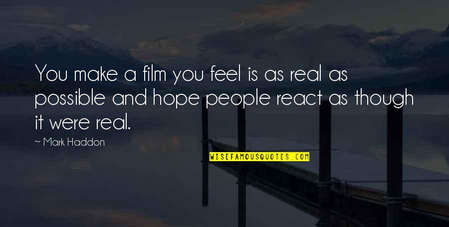 Life Fb Cover Quotes By Mark Haddon: You make a film you feel is as
