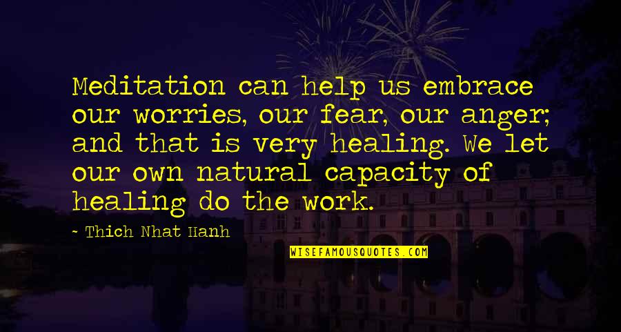 Life Fool Me Once Quotes By Thich Nhat Hanh: Meditation can help us embrace our worries, our