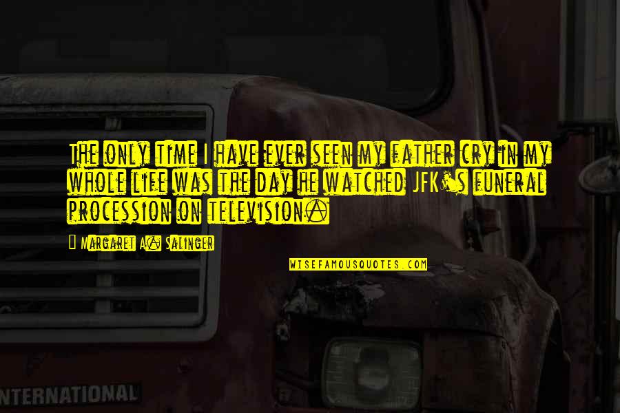 Life For A Funeral Quotes By Margaret A. Salinger: The only time I have ever seen my