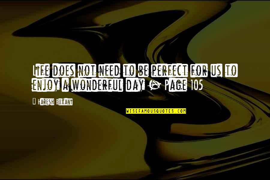 Life For Enjoy Quotes By Haresh Buxani: Life does not need to be perfect for