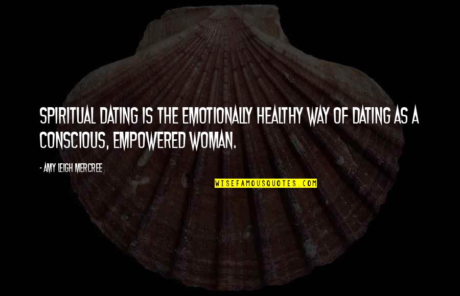 Life For Instagram Quotes By Amy Leigh Mercree: Spiritual dating is the emotionally healthy way of Life For Instagram Quotes By Amy Leigh Mercree: Spiritual dating is the emotionally healthy way of